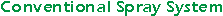 Conventional Spray System